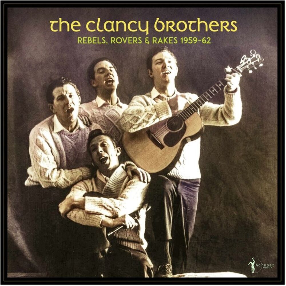 The Clancy Brothers - Rebels, Rovers & Rakes: 1959-62  LP LP